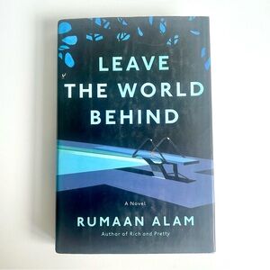 3/$20 Leave the World Behind by Rumaan Alam- Hardcover Book